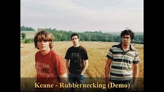 Keane - Rubbernecking (Demo 26/10/2001)