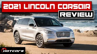 The 2021 Lincoln Corsair Is Secretly Lincoln’s Best Product