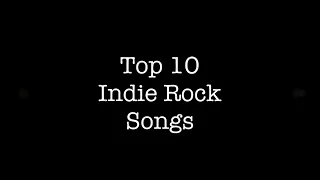 Top 10 Indie Rock Songs