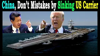 China, Don't Make Mistake by Sinking US Aircraft Carrier