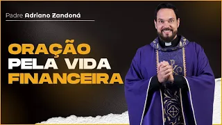Oração pela vida financeira | Padre Adriano Zandoná