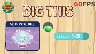 Dig This: CRYSTAL BALL Level 56-1 To 56-20 , iOS/Android Walkthrough