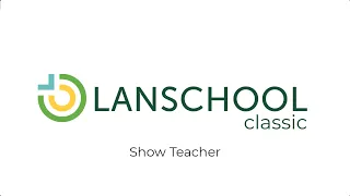 LanSchool Classic Feature - Broadcast Teacher Screen