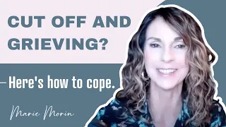 How To Cope When Grieving Cut Off Adult Children (Five Tips)
