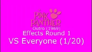 The Pink Panther Outro (1969) Effects Round 1 VS Everyone (1/20)