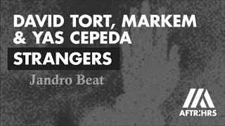 David Tort, Markem Yas Cepeda Strangers ft Ella Loponte ( DJ Jandro Beat Extended Mix )