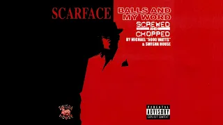 Scarface - Balls And My Word [Screwed And Chopped] (Full Album)