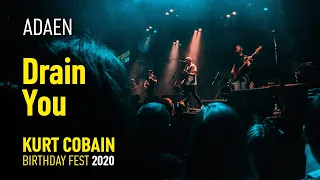 Adaen - Drain You (Kurt Cobain Birthday Fest 2020)