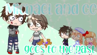 Michael and CC control their past bodies || Gacha