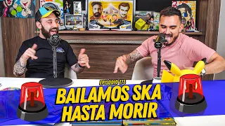 La Cotorrisa - Episodio 173 - Bailamos ska hasta morir