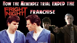 How the Menendez Trial ended the Fright Night franchise