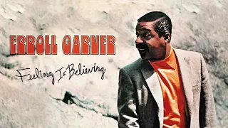 Erroll Garner - "Feeling is Believing" (Official Audio)