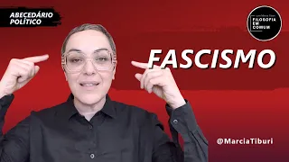 F de FASCISMO | Abecedário Político com Marcia Tiburi | Filosofia em Comum