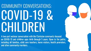 Part 2 - Community Conversations: COVID-19 and Children