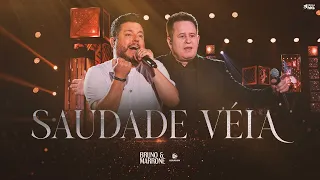 Saudade Véia - Bruno & Marrone