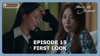 Marry My Husband Episode 15 First Look & Spoiler [ENG SUB]