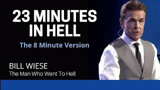 23 Minutes in Hell (8 Minutes) - Bill Wiese, "The Man Who Went To Hell" Author "23 Minutes In Hell"