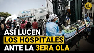 COVID-19 PERÚ: Así lucen los HOSPITALES ante la tercera ola de contagios por ómicron