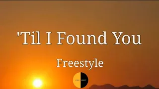 'Til I Found You (Lyrics) Freestyle @lyricsstreet5409 #lyrics #opm #freestyle #'tilifoundyou