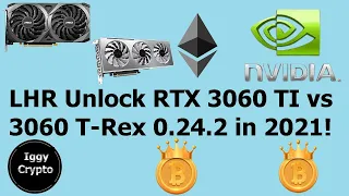 LHR Unlock RTX 3060 TI vs 3060 T-Rex 0.24.2 in 2021!