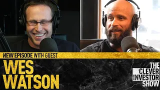 Wes Watson's Shocking Truths: Full Episode on The Clever Investor Show