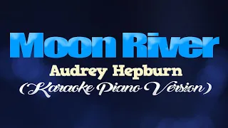 MOON RIVER - Audrey Hepburn (KARAOKE PIANO VERSION)