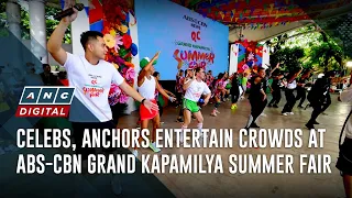 Celebs, anchors entertain crowds at ABS-CBN Grand Kapamilya Summer Fair | ANC