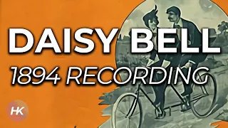 'Daisy Bell' - Original 1894 Phonograph Recording with Lyrics