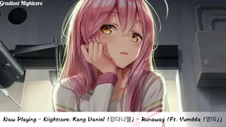 【Nightcore】→ Kang Daniel (강다니엘) - Runaway (Feat. Yumdda (염따))