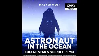 Masked Wolf - Astronaut In The Ocean (Eugene Star & Slepoff Remix)