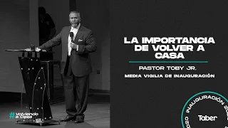 La importancia de volver a casa | Pastor Toby Jr.