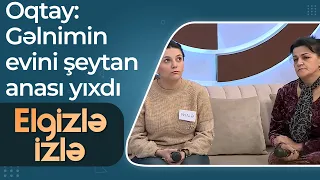 Piyalənin qayınatası Oqtay - Gəlnimin evini şeytan anası yıxdı - Elgizlə İzlə