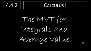 Calculus I - 4.4.2 The Mean Value Theorem for Integrals and the Average Value of a Function