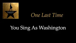 Hamilton - One Last Time - Karaoke/Sing With Me: You Sing Washington