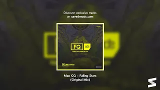 Max CG - Falling Stars (Original Mix)