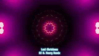 Last Christmas - DZ & Henry Remix | nhạc hót tiktok 2023