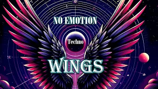 Wings - NO EMOTION ( Techno ) | NCM