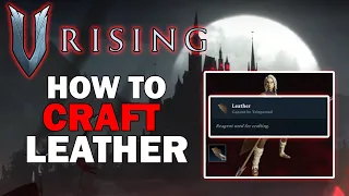 How to Craft Leather in V Rising