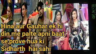 Hina aur Gauhar palte  apni baat se,prove hua Sidharth hai sahi ||bigg boss today's episode