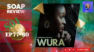 🚨LAST WEEK / WEEK 20 🚨 WURA 🔱 S01 Ep 77-80 | ShowMax | Watch & Review w/ Me💜 🙏🏾