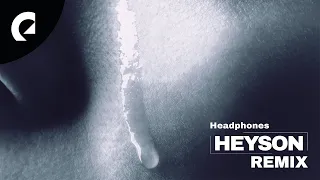 Heyson - Headphones (Heyson Remix)