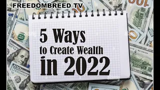 5 Ways to Create Wealth in 2022