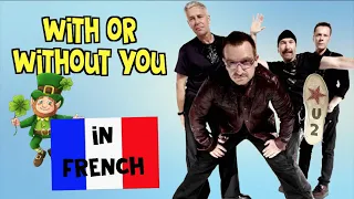 Je suis allé à Dublin pour traduire With or without you de U2 (traduction en francais) COVER