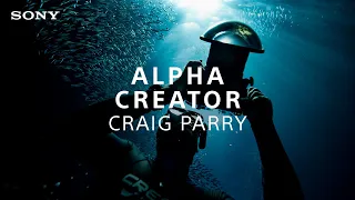 Sony | Sony Alpha Creator Craig Parry | Sony Alpha