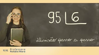 95÷6 | 95/6 | 95 dividido por 6| Como dividir 95 por 6? | Como ensinar divisão?