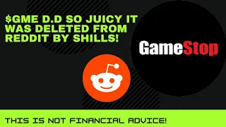 ⛔JUICY GAMESTOP DD FROM REDDIT THAT WAS DELETED BY SHILLS! MUST READ! ⛔ #gme #amc #stonks #gamestop