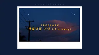 [han/eng] treasure - it’s okay (괜찮아질 거야) lyrics // 가사