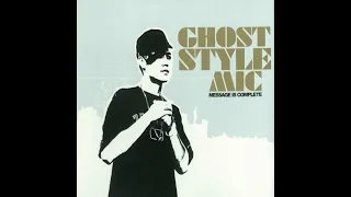 Ghost Style - M.I.C. (Message Is Complete) Album