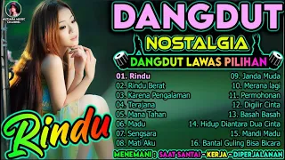 Album Dangdut Enak Didengar - Kompilasi Dangdut Lawas Original - Rindu