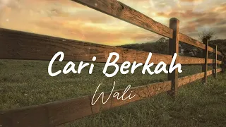 Lirik Lagu Cari Berkah - Wali